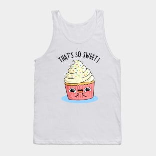 That's So Sweet Cute Cupcake Pun Tank Top